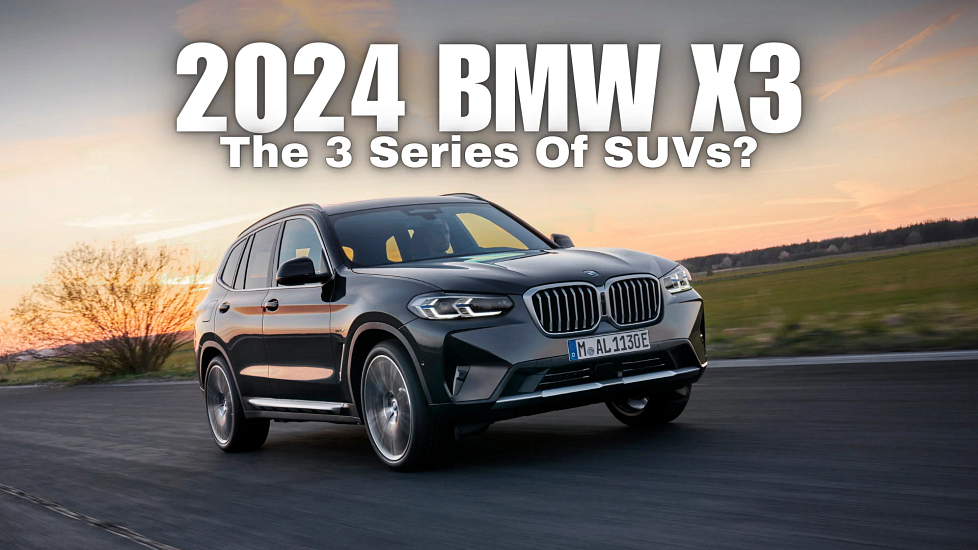 The 2024 BMW X3 Is The Hassle-Free Quick SUV Of 2024!