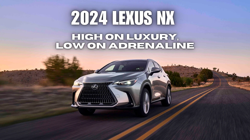 2024 Lexus NX: High On Luxury, Low On Adrenaline