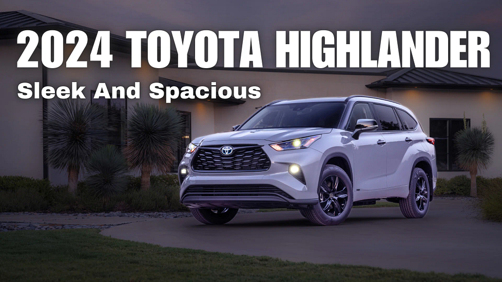 2024 Toyota Highlander: Stands High Among SUVs?