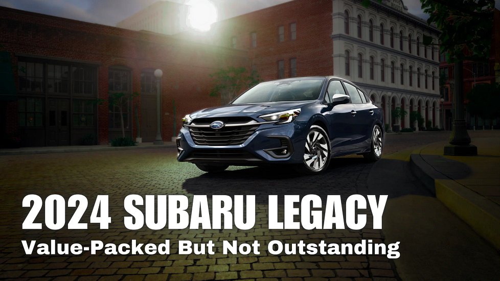 2024 Subaru Legacy: Value-Packed But Not Outstanding