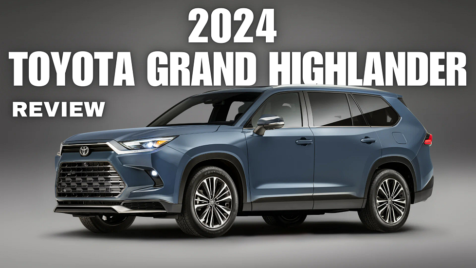 2024 Toyota Grand Highlander: Grand Yes, The Best Too?